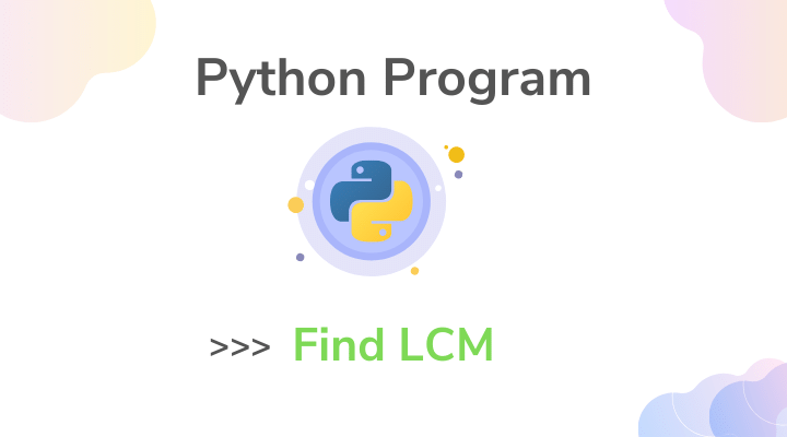 Python program to find LCM of two numbers