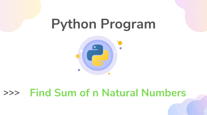 Python Program to find Sum of n Natural Numbers